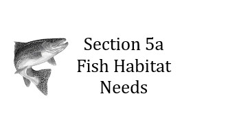 Section 5a Fish Habitat Needs